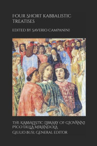 Title: Four Short Kabbalistic Treatises: Aser ben David, Perus Sem ha-Meforas; Isaac ben Jacob ha-Kohen, 'Inyan Gadol; two Commentaries on the Ten Sefirot, Author: Giulio Busi