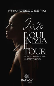 Title: 2020 E qui inizia il tour, Author: Francesco Serio