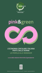 Title: Pink&Green - L'economia circolare parte dalle donne: La parola alle manager, Author: AA.VV.