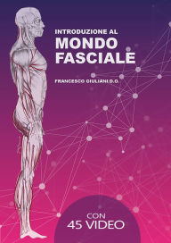 Title: Introduzione al mondo fasciale, Author: Francesco Giuliani