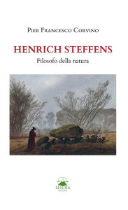 Title: Henrich Steffens. Filosofo della Natura, Author: Pier Francesco Corvino