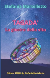 Title: Tagadà: La giostra della vita, Author: Stefania Martelletto