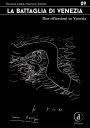 La battaglia di Venezia: Due riflessioni su Venezia