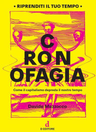 Title: Cronofagia: Come il capitalismo depreda il nostro tempo, Author: Davide Mazzocco