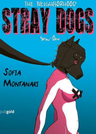 Title: The Neighborhood: Spin off di Stray Dogs, Author: Sofia Montanari