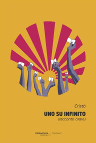 Title: Uno su infinito: (racconto orale), Author: Cristò