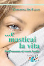 ...E masticai la vita: Dall'assenza al vuoto fertile