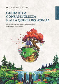 Title: Guida alla Consapevolezza e alla Quiete profonda, Author: William Samuel