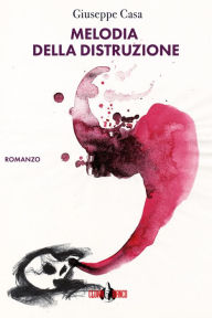 Title: Melodia della distruzione: Nella Colonia, Author: Giuseppe Casa