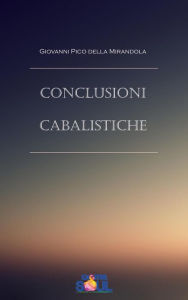 Title: Conclusioni Cabalistiche, Author: Giovanni Pico della Mirandola