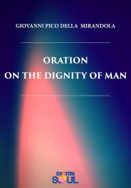 Title: Oration on the Dignity of Man, Author: Giovanni Pico della Mirandola