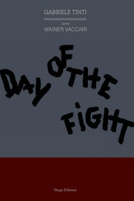 Title: Day of the fight, Author: Gabriele Tinti