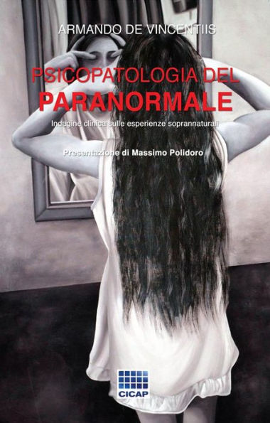 Psicopatologia del paranormale: Indagine clinica sulle esperienze soprannaturali