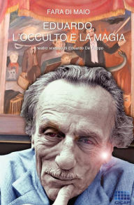 Title: Eduardo, l'occulto e la magia: Il teatro scettico di Eduardo De Filippo, Author: Fara Di Maio