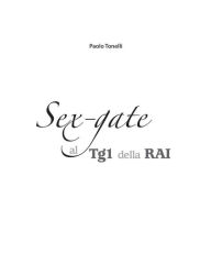 Title: Sex gate al TG1 della RAI, Author: Paolo Tonelli