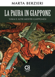 Title: La paura in Giappone. Yokai e altri mostri giapponesi (Seconda Edizione), Author: Marta Berzieri