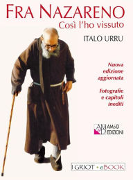 Title: Fra Nazareno: Così l'ho vissuto, Author: Italo Urru