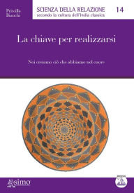 Title: La chiave per realizzarsi, Author: Priscilla Bianchi