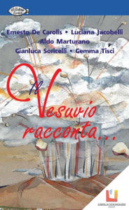 Title: Il Vesuvio racconta..., Author: Gemma Tisci