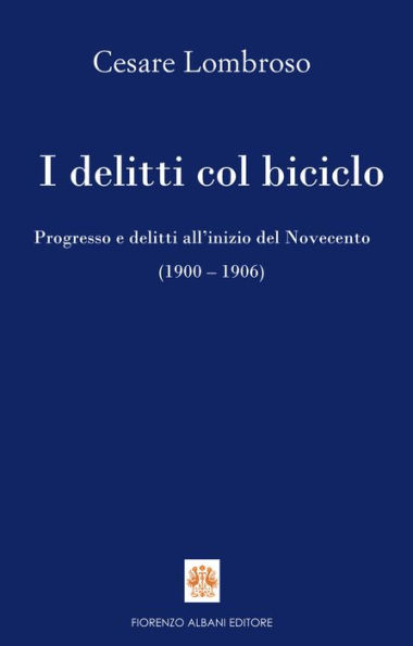 I delitti col biciclo: Progresso e delitti all'inizio del Novecento (1900 - 1906)