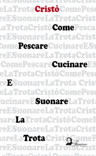 Come pescare cucinare e suonare la trota