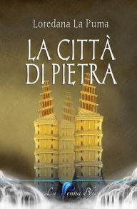 Title: La città di pietra, Author: Loredana La Puma