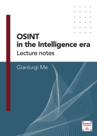Title: OSINT in the Intelligence Era: Lecture notes, Author: Gianluigi Me