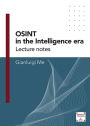 OSINT in the Intelligence Era: Lecture notes