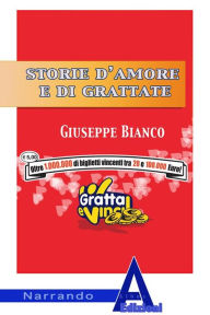 Title: Storia d'amore e di grattate, Author: Giuseppe Bianco