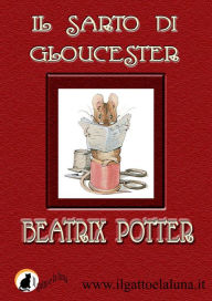 Title: Il Sarto di Gloucester, Author: Beatrix Potter