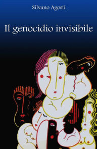 Title: Il genocidio invisibile, Author: Silvano Agosti