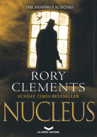 Title: NUCLEUS, Author: Rory Clements