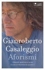 Title: Gianroberto Casaleggio: Aforismi, Author: Maurizio Benzi