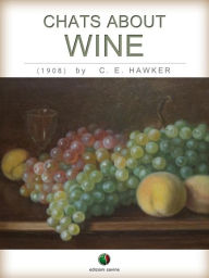 Title: Chats about Wine, Author: C. E. Hawker