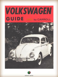 Title: VOLKSWAGEN Guide: Service and Secrets of the World' Most Talked-About Small Car, Author: Bill Carroll