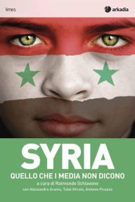Title: Syria: Quello che i media non dicono, Author: Alessandro Aramu