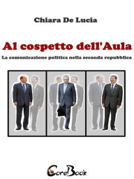 Title: Al cospetto dell'Aula, Author: Chiara De Lucia