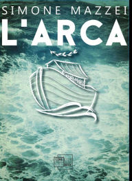 Title: L'Arca, Author: Simone Mazzei
