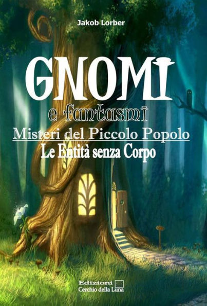 Gnomi e fantasmi: Misteri del piccolo popolo