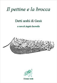 Title: Il pettine e la brocca, Author: Dalla tradizione islamica