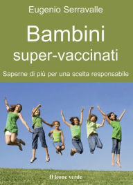 Title: Bambini super-vaccinati, Author: Eugenio Serravalle