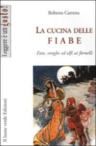 Title: La cucina delle fiabe, Author: Roberto Carretta