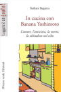 In cucina con Banana Yoshimoto