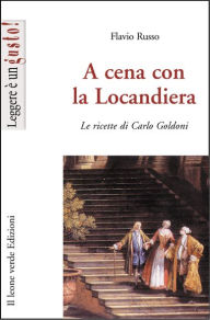 Title: A cena con la Locandiera, Author: Flavio Russo