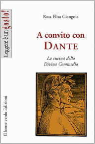 Title: A convito con Dante, Author: Rosa Elisa Giangoia