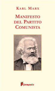 Title: Il manifesto del Partito Comunista, Author: Karl Marx