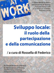 Title: SVILUPPO LOCALE: il ruolo della partecipazione e della comunicazione, Author: Rossella Di Federico