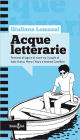 ACQUE LETTERARIE. Percorsi di lago e di mare tra i luoghi di Italo Svevo, Piero Chiara e Andrea Camilleri