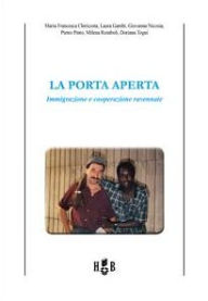 Title: La porta aperta: Immigrazione e cooperazione ravennate, Author: AA. VV.