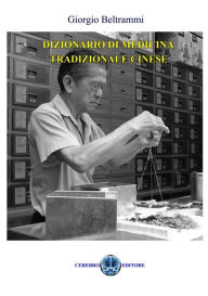 Title: Dizionario di medicina tradizionale Cinese, Author: Giorgio Beltrammi